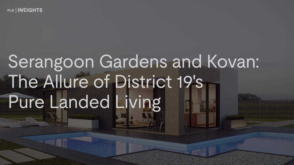 Discover the charm of District 19’s landed homes in Serangoon Gardens and Kovan. Explore market trends, prime amenities, top schools, and luxurious listings. Find your dream home today!