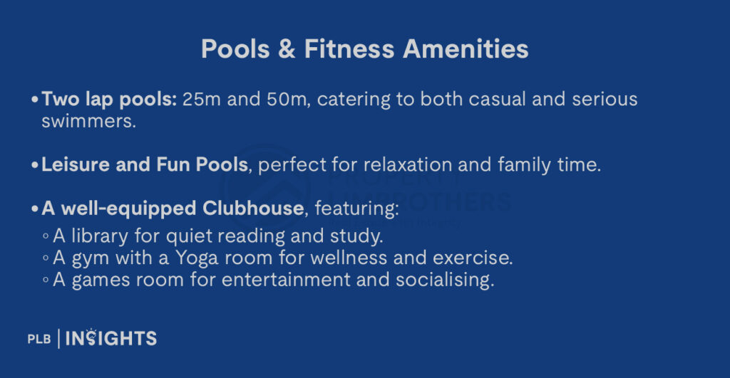 Two lap pools: 25m and 50m, catering to both casual and serious swimmers.

Leisure and Fun Pools, perfect for relaxation and family time.

A well-equipped Clubhouse, featuring:

A library for quiet reading and study.

A gym with a Yoga room for wellness and exercise.

A games room for entertainment and socialising.