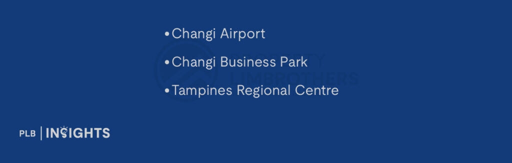 Changi Airport

Changi Business Park

Tampines Regional Centre